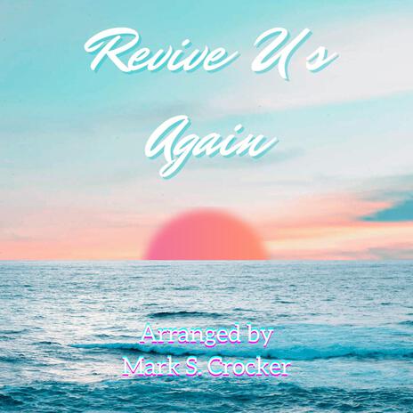 Revive Us Again | Boomplay Music