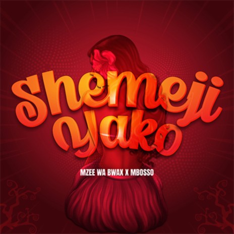 Shemeji Yako w/ Mzee Wa Bwax | Boomplay Music