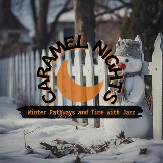 Winter Pathways and Time with Jazz