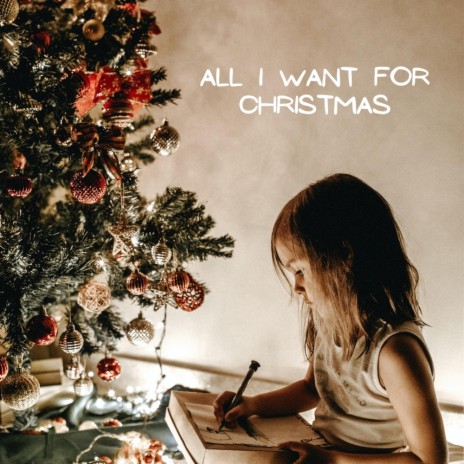 All I Want for Christmas | Boomplay Music