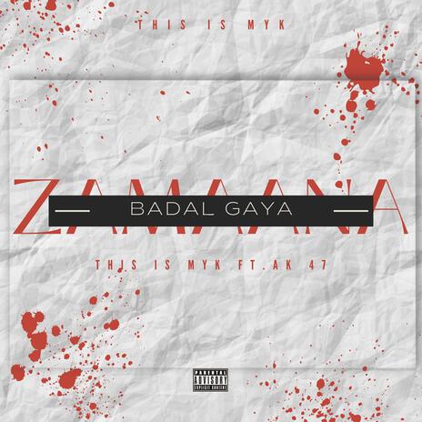 Zamaana Badal Gaya ft. Ak 47 | Boomplay Music