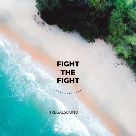 FIGHT THE FIGHT | Boomplay Music