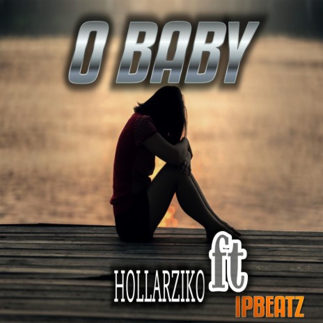 O baby (feat. IPBEATZ) | Boomplay Music