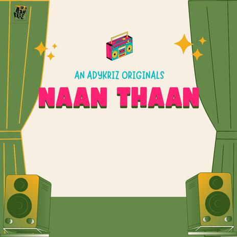 NAAN THAAN ft. Syed Subahan & Kavipaadum Karigaalan | Boomplay Music