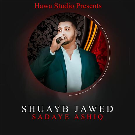 Sadaye Ashiq ft. Shuayb Jawed