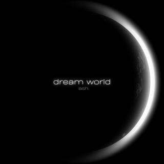 DREAM WORLD