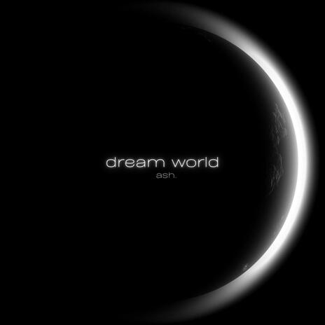 DREAM WORLD | Boomplay Music