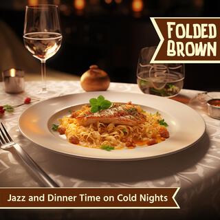 Jazz and Dinner Time on Cold Nights