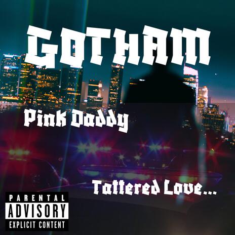 GOTHAM ft. Tattered Love... | Boomplay Music