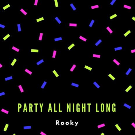 Party All Night Long | Boomplay Music