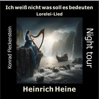 Ich weiß nicht was soll es bedeuten (Lorelei-Lied) lyrics | Boomplay Music