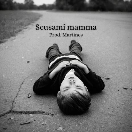 Scusami Mamma | Boomplay Music