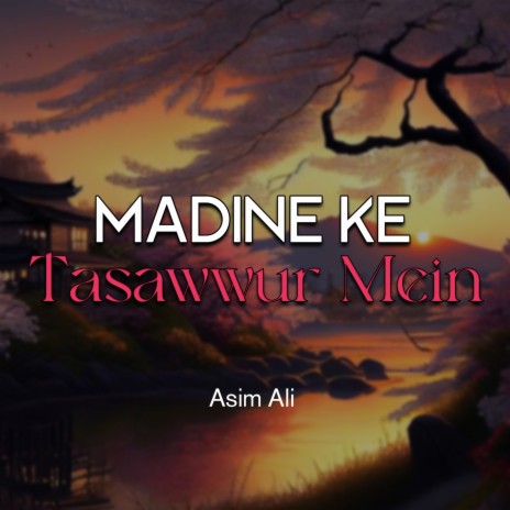 Madine Ke Tasawwur Mein