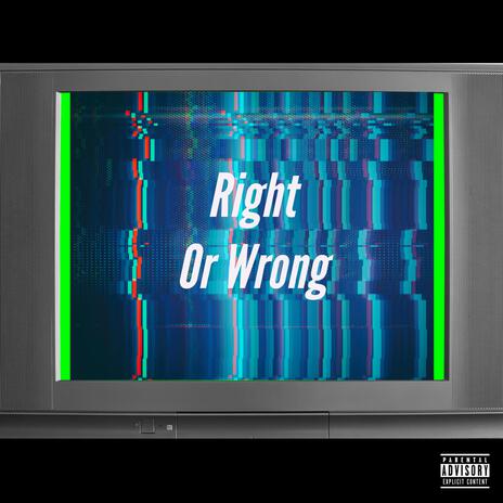 Right Or Wrong | Boomplay Music