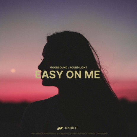 Easy On Me ft. Round Light | Boomplay Music