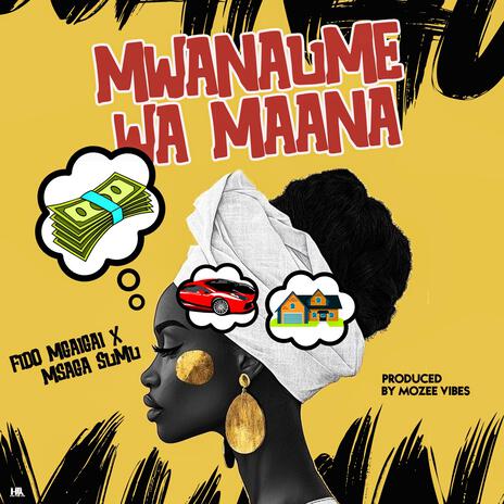 Mwanaume Wa Maana ft. Msaga Sumu | Boomplay Music