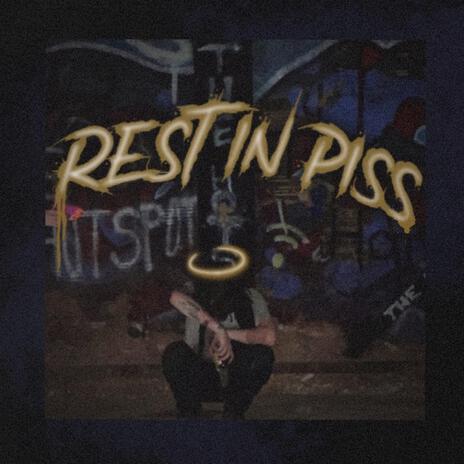 REST IN PISS | Boomplay Music