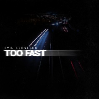 Too Fast