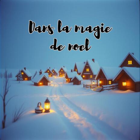 Dans la magie de noel | Boomplay Music