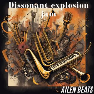 Dissonant Explosion Jam