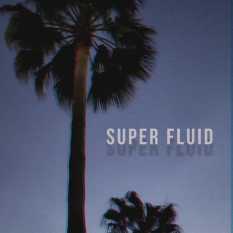 Super Fluid