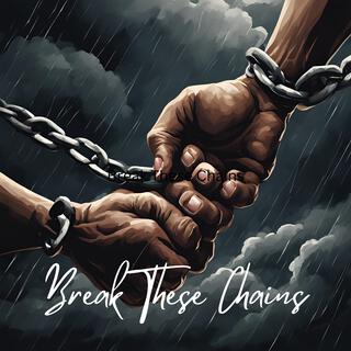 Break These Chains