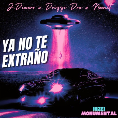 Ya No Te Extraño ft. Novalt & Drizzi Dre | Boomplay Music