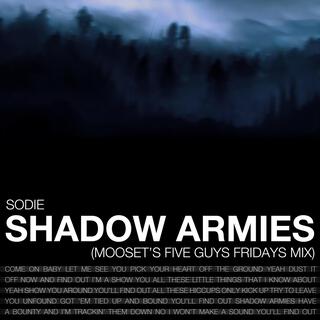 Shadow Armies (m00seT’s Five Guys Fridays Remix)