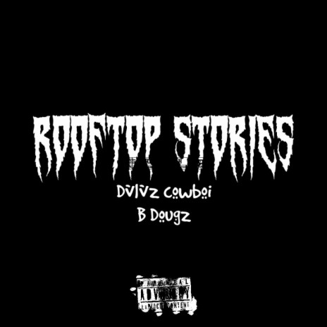 Rooftop stories ft. B-dougz