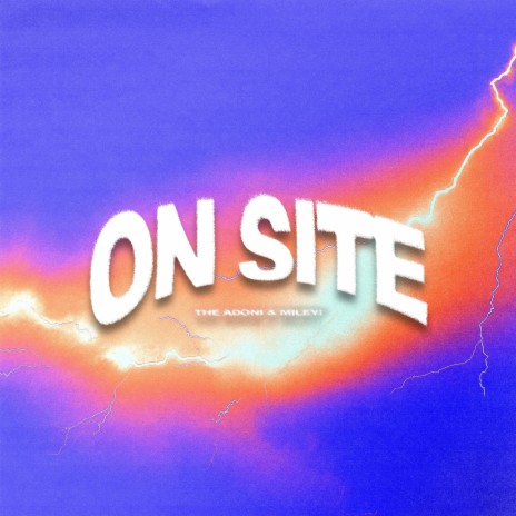 ON SITE ft. Miley! | Boomplay Music