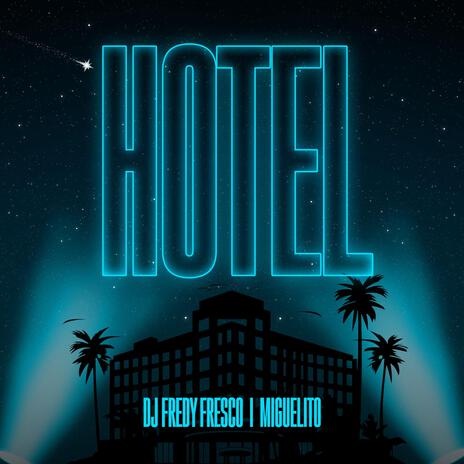 HOTEL ft. Miguelito | Boomplay Music