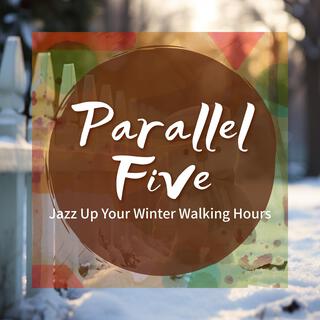 Jazz up Your Winter Walking Hours