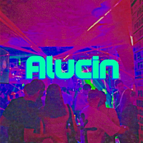 Alucin | Boomplay Music