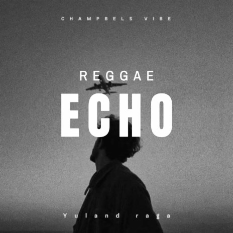 ECHO (Reggae) | Boomplay Music