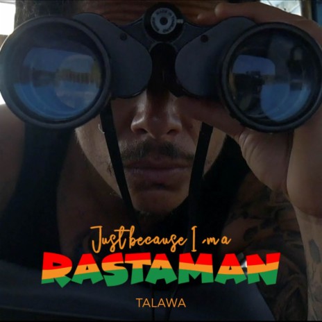 Just Because I'm A Rastaman | Boomplay Music