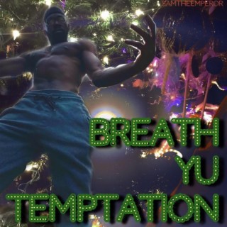 Breath Your Temptation