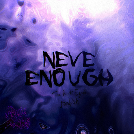 Never Enough (Nonsense Reverse Version) ft. BENDYSH | Boomplay Music