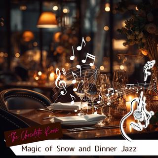 Magic of Snow and Dinner Jazz