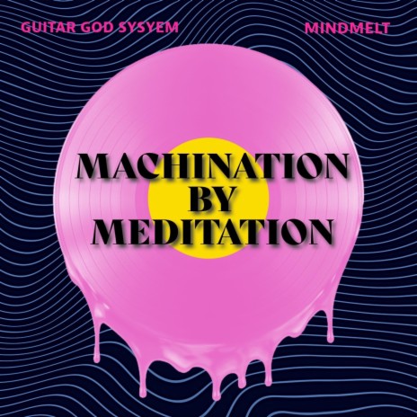 Machination By Meditation | Boomplay Music