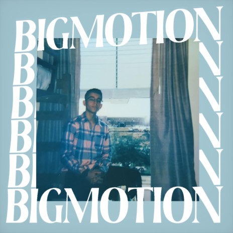 Big Motion | Boomplay Music