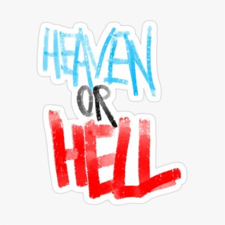 HEAVEN OR HELL ?