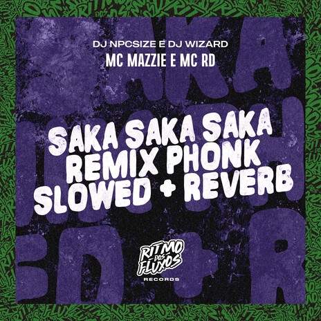 Saka Saka Saka Phonk Slowed + Reverb (Remix) ft. MC RD, DJ Wizard & DJ npcsize | Boomplay Music