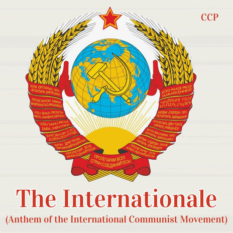 The Internationale (Anthem of the International Communist Movement)