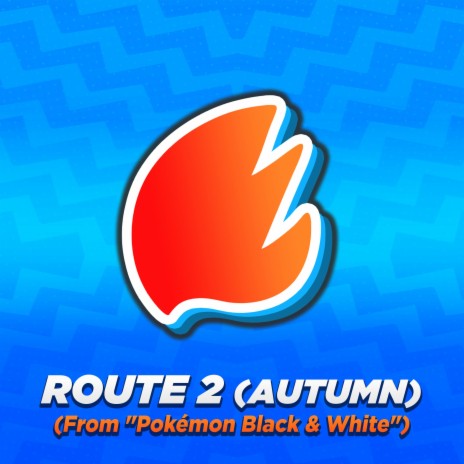 Route 2 (Autumn) [From Pokémon Black & White] (Arrangement) | Boomplay Music