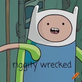 Riggity wrecked