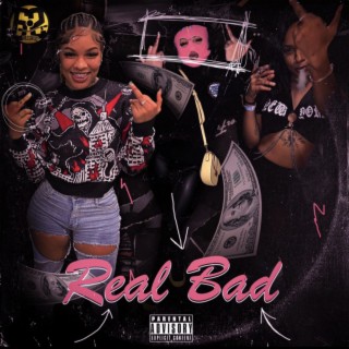 Real Bad