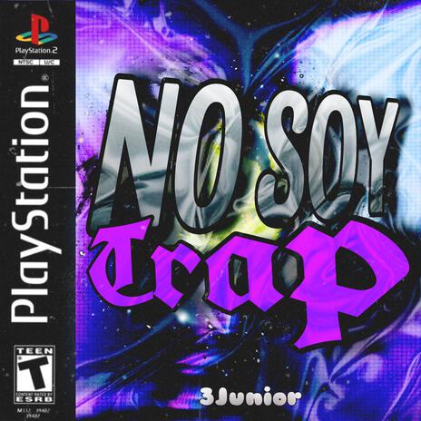 No Soy Trap | Boomplay Music