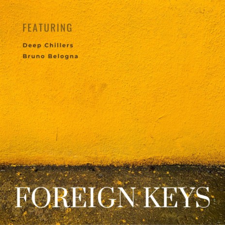 Foreign Keys (Prologue) ft. Bruno Belogna | Boomplay Music