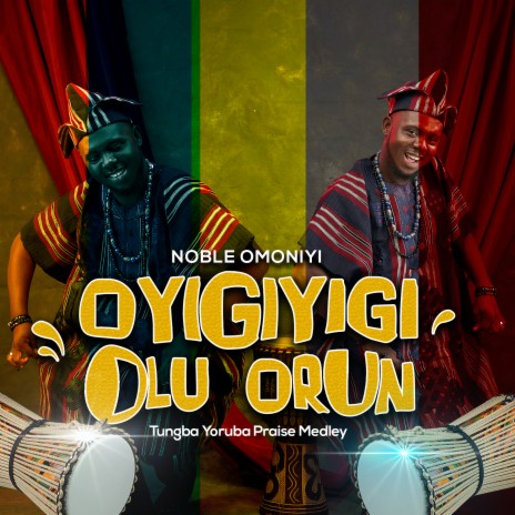 Oyigiyigi Olu Orun (Tungba Yoruba Praise Medley) | Boomplay Music