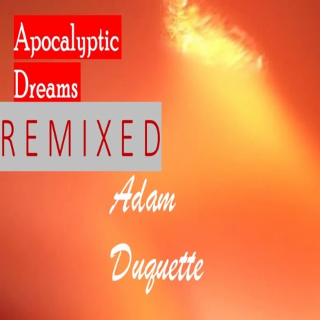 Apocalyptic Dreams (Remix) | Boomplay Music